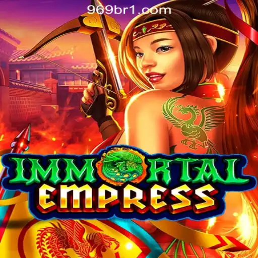 Experience the Magic of ImmortalEmpress with 969brl.com Official Slots Brasil #1